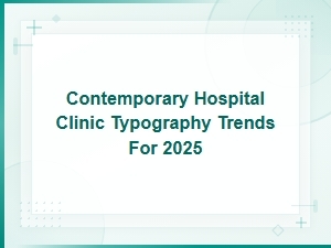 Modern Hospital Clinic Typography Trends for 2025