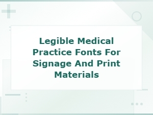 Modern Clinic Typography: Legible Fonts for Medical Signage and Print Materials