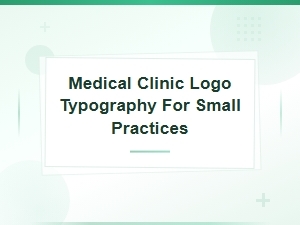Best Healthcare Fonts for Medical Clinic Logos in Small Practices
