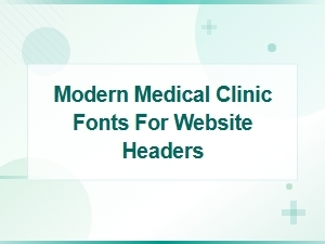 Modern Medical Clinic Fonts for Professional Healthcare Website Headers