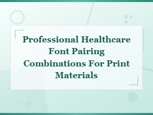 Professional Healthcare Font Pairings for Print Materials